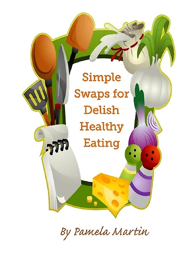 Simple Swaps for Delish Healthy Eating