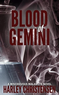 Blood of Gemini: (Mischievous Malamute Mystery Series Book 3)
