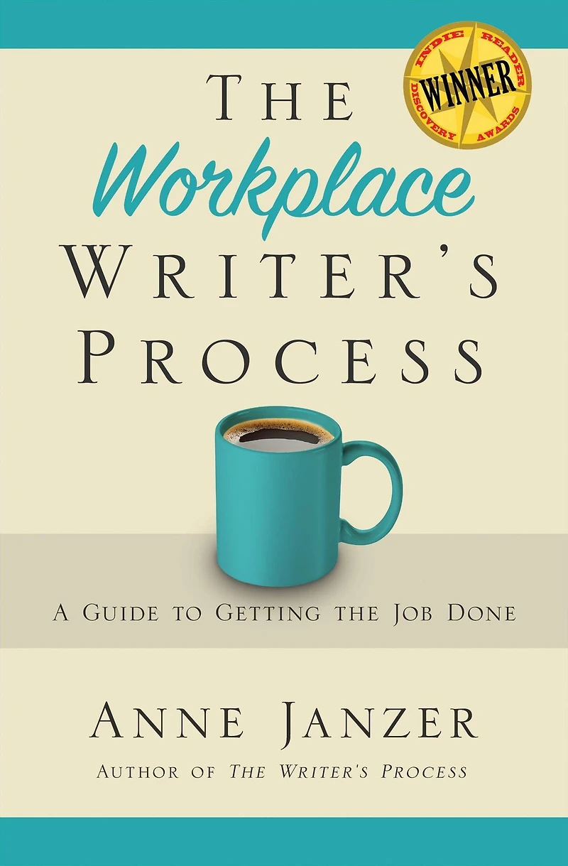 The Workplace Writer's Process: Getting the Job Done