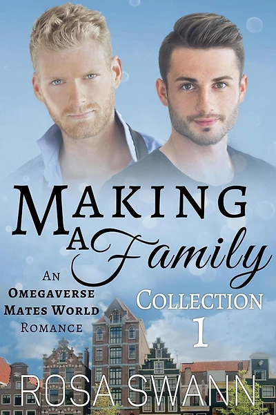Making a Family Collection 1: An Omegaverse Mates World Romance