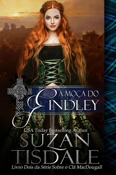 A Moça do Findley - Livro Dois da Série Sobre o Clã MacDougall
