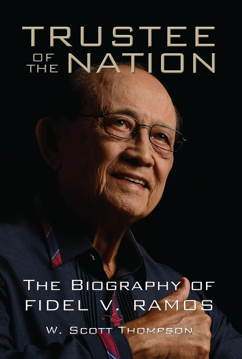Trustee of the Nation: The Biography of Fidel V. Ramos