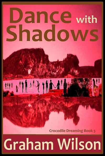 Dance with Shadows (Crocodile Dreaming, #5)
