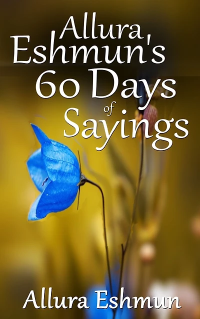 Allura Eshmun's 60 Days of Sayings