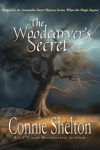 The Woodcarver's Secret (Samantha Sweet Mysteries Prequel)