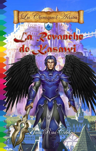 La Revanche de Kasawi (Les Chroniques d'Arkadia t.6)