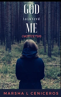 God Answered Me: Chapter Two