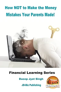 How NOT to Make the Money Mistakes Your Parents Made!