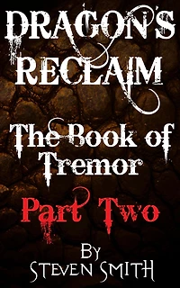Dragon's Reclaim: The Book of Tremor: Part Two
