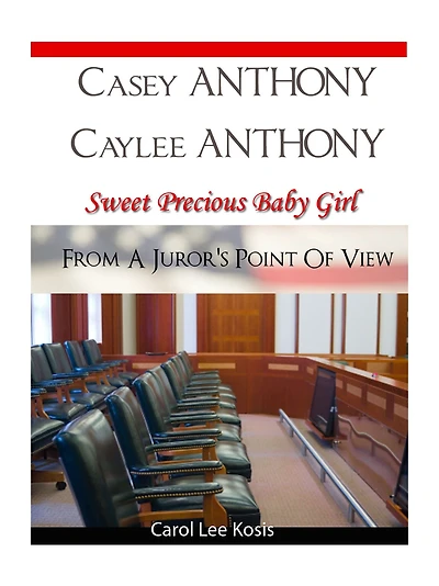 Casey Anthony Caylee Anthony Sweet Precious Baby Girl From A Juror's Point Of View