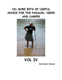101 More Bits of Useful Advice for the Paddler, Hiker and Camper, Vol IV