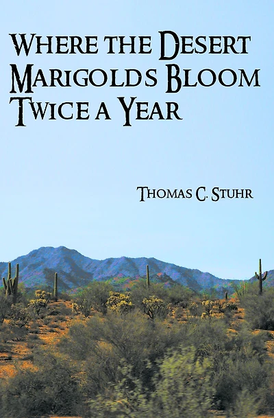 Where the Desert Marigolds Bloom Twice a Year