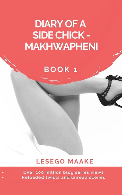Diary of a Side Chick - Makhwapheni Book (DIARY OF A SIDE CHICK - MAKHWAPHENI