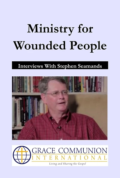 Ministry for Wounded People: Interviews With Stephen Seamands (You're Included, #29)