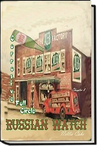 Russian Watch...Corrosive Full Circle Chapter 8