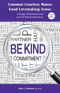 Common Courtesy Makes Good Lovemaking Sense: A Couple's Pocketbook Guide towards Relationship Success
