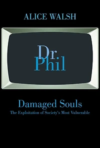 Damaged Souls The Exploitation of Society's Most Vulnerable