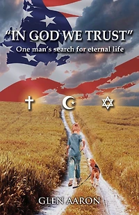 "In God We Trust": One Man's Search for Eternal Life