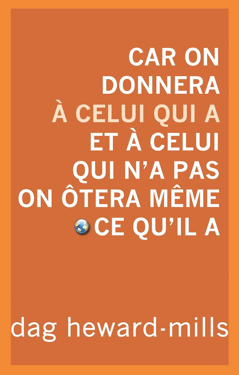 Car on donnera a celui qui et n'a pas ôtera même ce qu'il