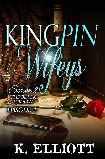 Kingpin Wifeys Season 2 Part 4 The Black Widow (Kingpin Wifeys, #10)