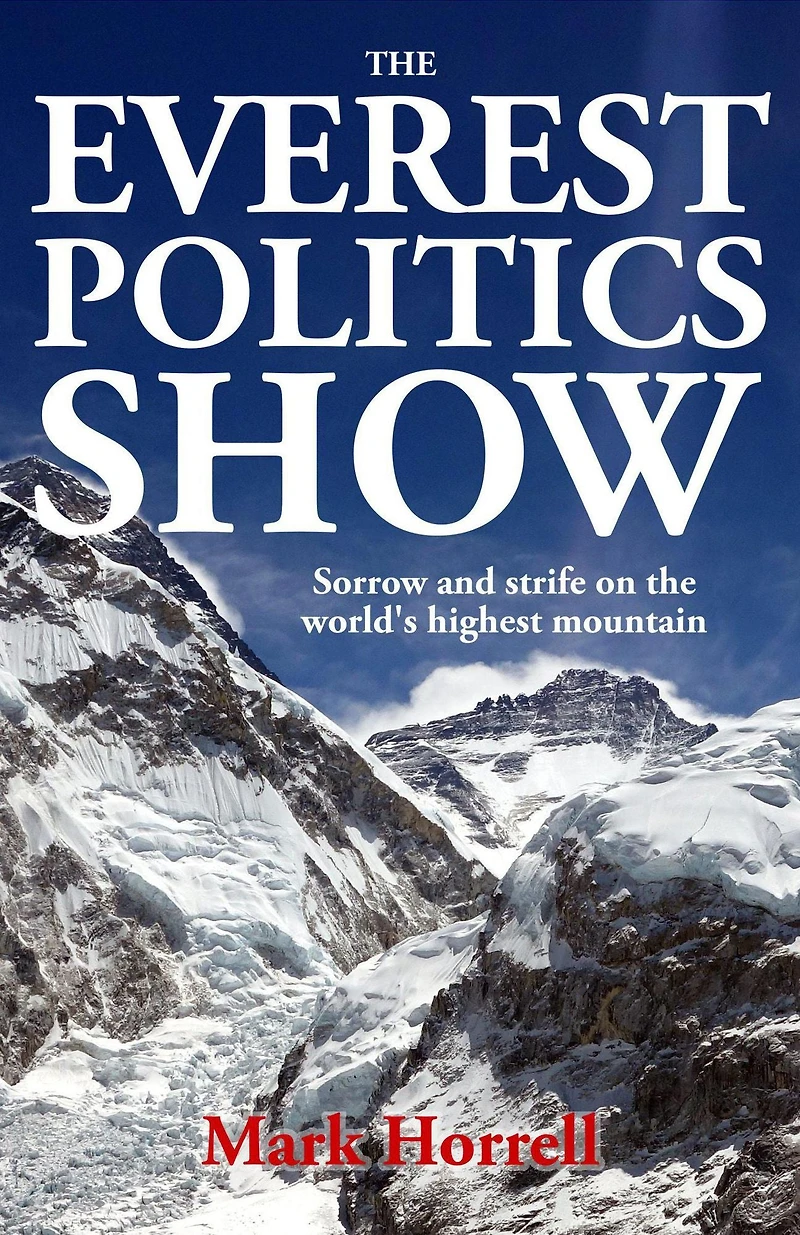 the Everest Politics Show: Sorrow and strife on world's highest mountain