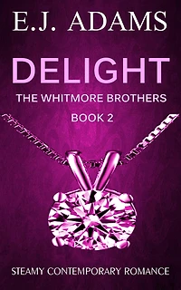 Delight (The Whitmore Brothers, #2)