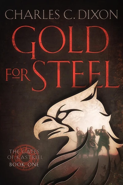 Gold For Steel (The Gates of Kastriel, #1)