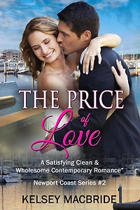 The Price of Love - A Christian Clean & Wholesome Contemporary Romance (A Newport Coast Series, #2)