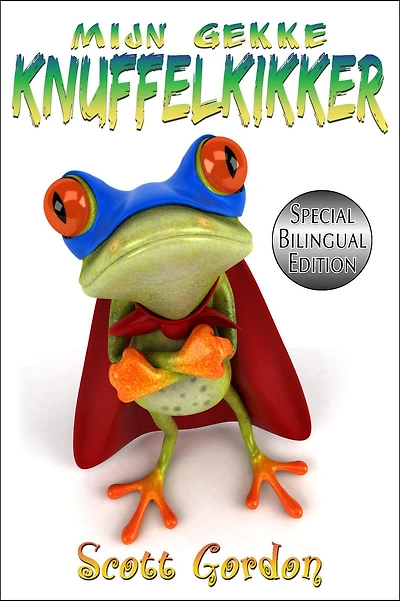 Mijn Gekke Knuffelkikker: Special Bilingual Edition