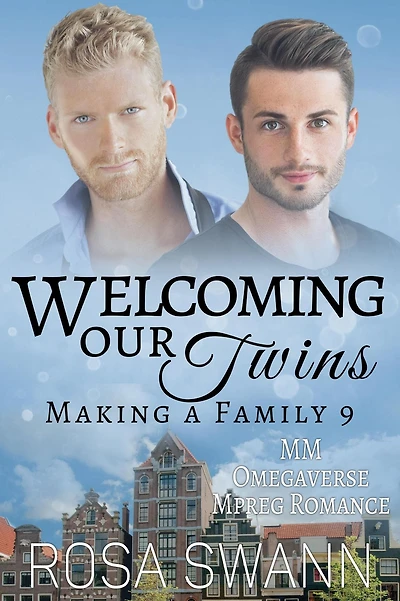 Welcoming our Twins: MM Omegaverse Mpreg Romance (Making a Family, #9)