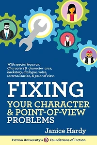 Fixing Your Character & Point of View Problems (Foundations of Fiction)
