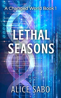 Lethal Seasons (A Changed World, #1)