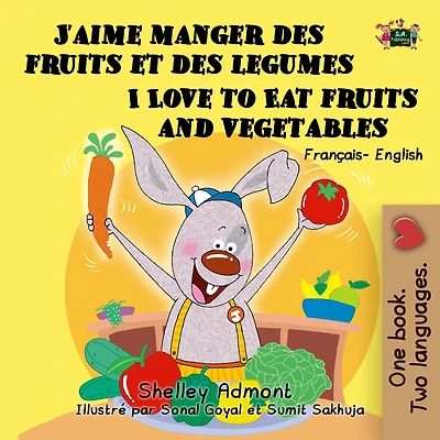 J'aime manger des Fruits et legumes: I Love to Eat and Vegetables (French Edition)