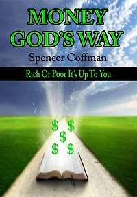 Money God's Way: Rich or Poor It's Up To You