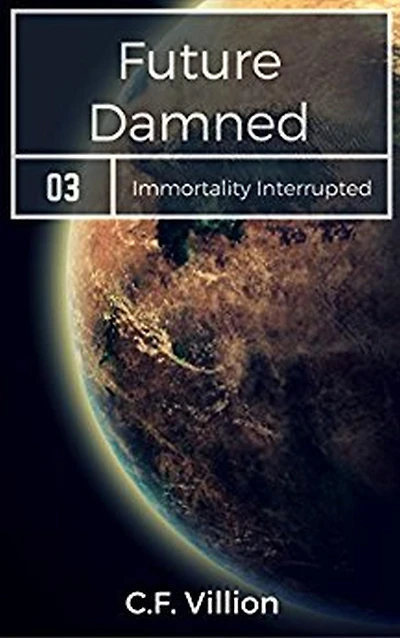 Future Damned (Immortality Interrupted, #3)