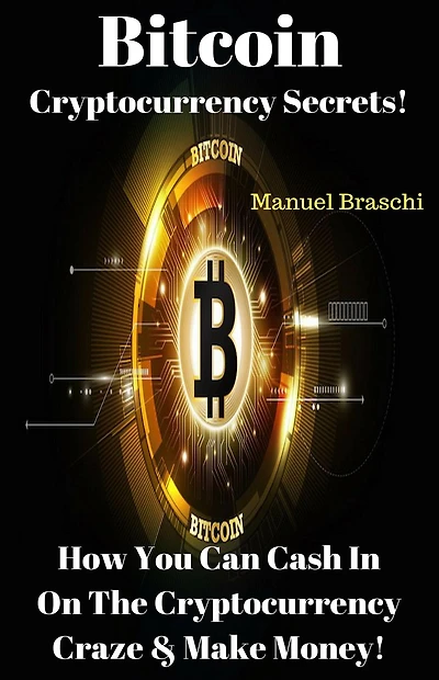 Bitcoin Cryptocurrency Secrets! How You Can Cash In On The Cryptocurrency Craze & Make Money!