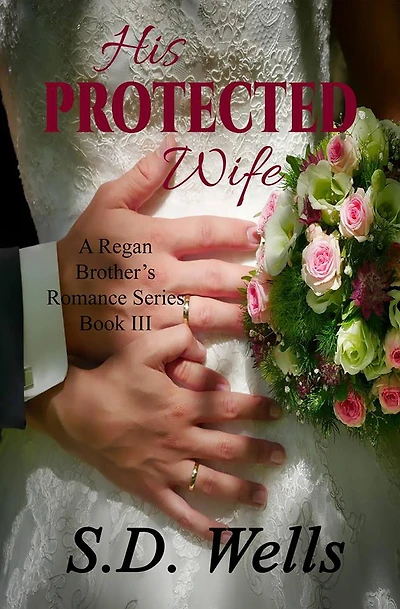 His Protected Wife (Regan Brothers, #3)