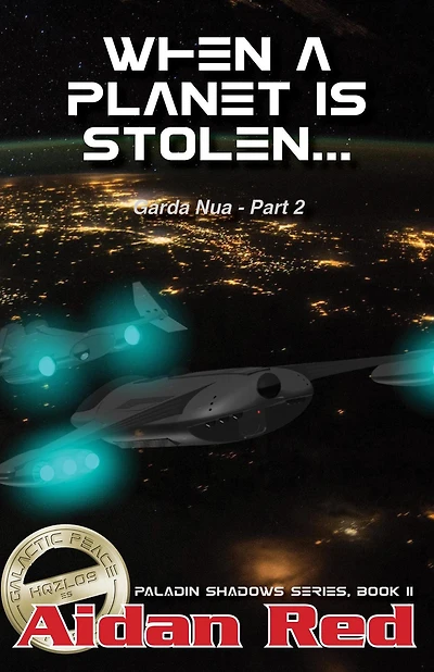 Garda Nua: When a Planet is Stolen (Paladin Shadows, #11)