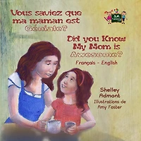 Vous saviez que ma maman est genial? Did you know my mom is awesome? (French English Bilingual Children's Book)