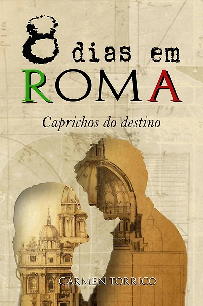 Saga 8 dias em Roma - "Caprichos do destino"