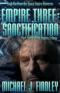 Empire Three: Sanctification (The Space Empire Trilogy, #3)