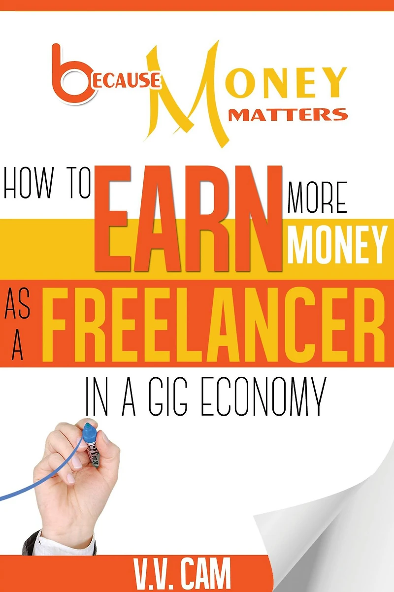 Because Money Matters: How to Earn More as a Freelancer Gig Economy
