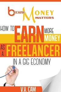 Because Money Matters: How to Earn More as a Freelancer Gig Economy