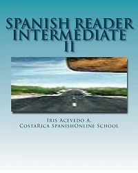 Spanish Reader Intermediate 2 (Spanish for Beginners, & Advanced Students, #5)