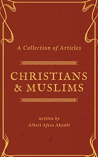 Christians & Muslims: A Collection of Articles