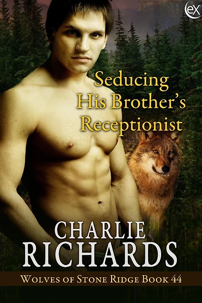 Seducing His Brother's Receptionist (Wolves of Stone Ridge, #44)