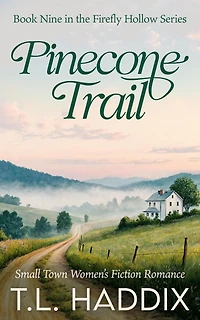 Pinecone Trail: A Small Town Women's Fiction Romance (Firefly Hollow, #9)