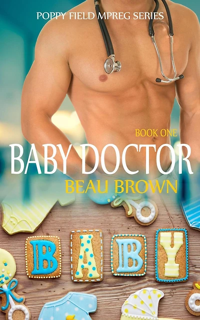 Baby Doctor (Poppy Field Mpreg Series, #1)