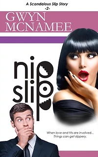 Nipslip: (A Scandalous Slip Story #2)