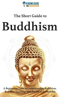 The Short Guide to Buddhism